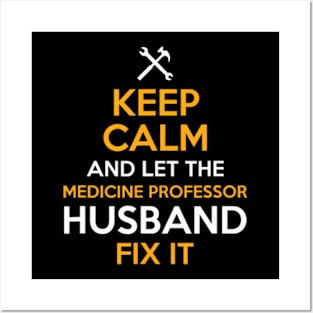 Keep Calm and Let the Medicine Professor Husband Posters and Art